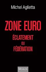 E-Book (epub) Zone euro : eclatement ou federation von Aglietta Michel Aglietta