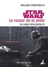 Broché La saga décryptée. Vol. 2. Star Wars : le retour de la philo de Gilles Vervisch