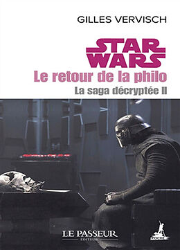 Broché La saga décryptée. Vol. 2. Star Wars : le retour de la philo de Gilles Vervisch