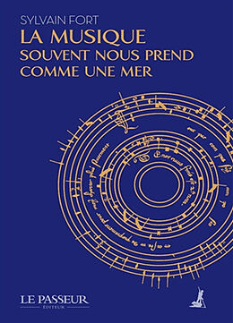 Broché La musique souvent nous prend comme une mer de Sylvain Fort