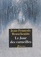 Broschiert Le jour des corneilles von Jean-François Beauchemin