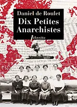 Broschiert Dix petites anarchistes von Daniel de Roulet