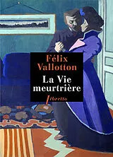 Broschiert La vie meurtrière von Félix Vallotton