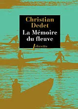 Broschiert La mémoire du fleuve : l'Afrique aventureuse de Jean Michonet von Christian Dedet