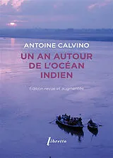 Broschiert Un an autour de l'océan Indien von Antoine Calvino