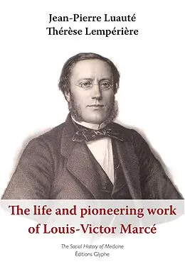E-Book (epub) The life and pioneering work of Louis-Victor Marcé (1828-1864) von Thérèse Lempérière, Jean-Pierre Luauté