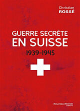 Broschiert Guerre secrète en Suisse : 1939-1945 von Christian Rossé