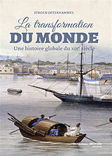 Broché La transformation du monde : une histoire globale du XIXe siècle de Jürgen Osterhammel