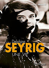 Broché Delphine Seyrig, une vie de Brange-m