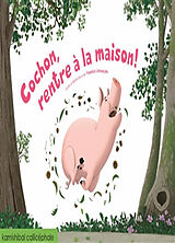 Broché Cochon, rentre à la maison ! de Yannick Lefrançois