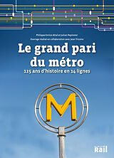 Broché Le grand pari du métro : 125 ans d'histoire en 14 lignes de Philippe-Enrico; Pépinster, Julian Attal