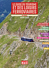 Broché Le guide du tourisme et des loisirs ferroviaires : en France de Thierry Pupier