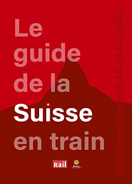 Broché Le guide de la Suisse en train de 