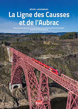 Broché La ligne des Causses et de lAubrac : Béziers-Neussargues de 