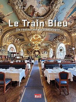 Broché Le Train bleu : un restaurant emblématique de Denis Redoutey