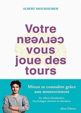 Broché Votre cerveau vous joue des tours de Albert Moukheiber