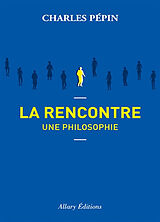 Broschiert La rencontre, une philosophie von Charles Pépin