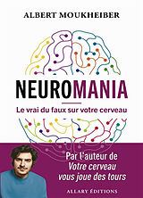 Broschiert Neuromania : le vrai du faux sur votre cerveau von Albert Moukheiber