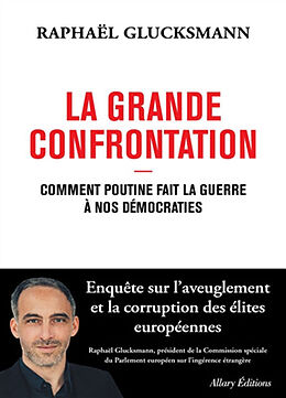 Broché La grande confrontation : comment Poutine fait la guerre à nos démocraties de Raphaël Glucksmann