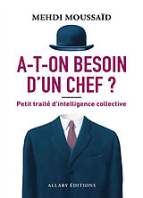 Broschiert A-t-on besoin d'un chef ? : petit traité d'intelligence collective von Mehdi Moussaid