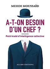 Broschiert A-t-on besoin d'un chef ? : petit traité d'intelligence collective von Mehdi Moussaid