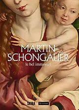 Broschiert Martin Schongauer : le bel immortel von 