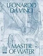 Livre Broché Leonardo da Vinci: Master of Water von Pascal; Bernardoni, Andrea; Saint Bris, F Brioist