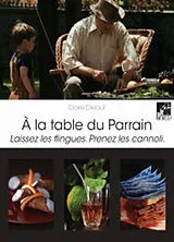 Broschiert A la table du parrain : laissez les flingues, prenez les cannoli von Claire Dixsaut