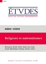 Revue Etudes, hors série, n° 2023. Religions et nationalismes : Birmanie, Brésil, Chine, Etats-Unis, Inde, Israël, Républiq... de 