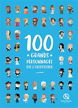 Broschiert 100 grands personnages de l'histoire von Clémentine V. Baron, Patricia Crété, Simon Veille, Leslie-Fleur