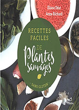 Broché Recettes faciles de plantes sauvages : sans gluten de Eliane; Richard, Anne Déat