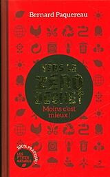 Broché Vers le zéro déchet : moins c'est mieux ! de Bernard Paquereau