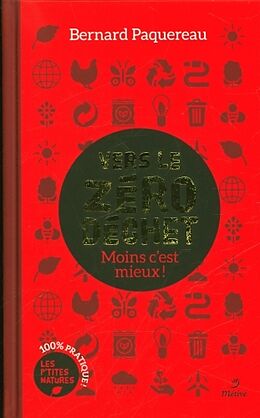 Broché Vers le zéro déchet : moins c'est mieux ! de Bernard Paquereau