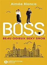 Broschiert BOSS : beau, odieux, sexy, snob von Aimée Bianca
