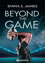 Broché Beyond the game de Emma S. James