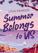 Broschiert Summer belongs to us von Lina Parker