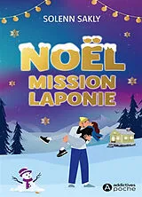 Broschiert Noël : mission Laponie von Solenn Sakly