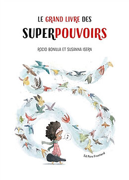 Couverture cartonnée LE GRAND LIVRE DES SUPERPOUVOIRS de SUSANNA ISERN;ROCIO BONILLA