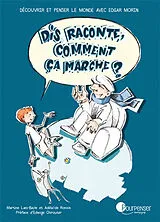 Broschiert Dis, raconte, comment ça marche ? : découvrir et penser le monde avec Edgar Morin von Martine; Ronxin, Adélaïde Lani-Bayle