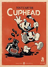 Broschiert Tout l'art de Cuphead von Eli Cymet, Tyler Moldenhauer