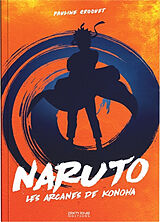 Broché Naruto : les arcanes de Konoha de Pauline Croquet