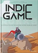 Broschiert Indie Game Works : la révolution qui bouleverse notre façon de jouer von Nathan P. Gibson