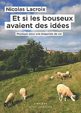 Broschiert Et si les bouseux avaient des idées... : plaidoyer pour une diagonale de vie von Lacroix Nicolas