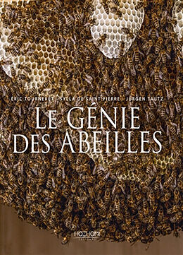 Broché Le génie des abeilles de Eric; Tautz, Jürgen; Saint Pierre, S. Tourneret