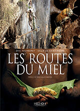 Broché Les routes du miel de Eric; Saint Pierre, Sylla de Tourneret