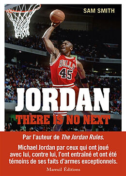 Broché Jordan, there is no next : les légendes de la NBA racontent l'héritage de Michael Jordan de Sam Smith