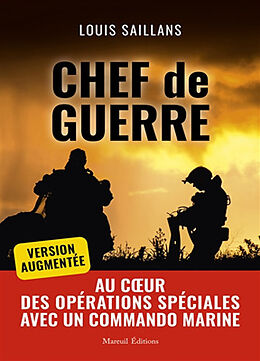 Broché Chef de guerre : au coeur des opérations spéciales avec un commando marine de Louis Saillans