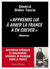 Broché Apprends-lui à aimer la France à en crever : mémoires de Didier Tauzin