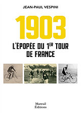 Broché L'épopée du 1er Tour de France : 1903 de Jean-Paul Vespini