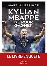 Broschiert Kylian Mbappé, né pour gagner : biographie von Martin Leprince
